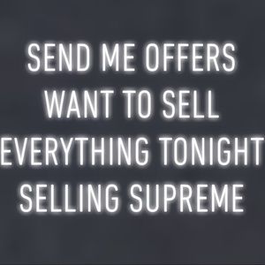 Everything needs to go